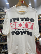 Load image into Gallery viewer, I’m Too Sexy For This Town Tee
